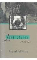 Beispielbild fr Love Chains: Stories zum Verkauf von The Book Garden
