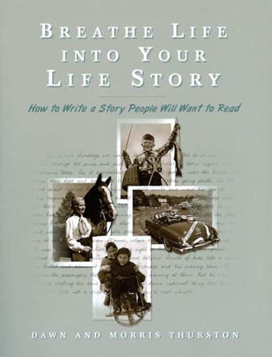 Beispielbild fr Breathe Life into Your Life Story: How to Write a Story People Will Want to Read zum Verkauf von Wonder Book
