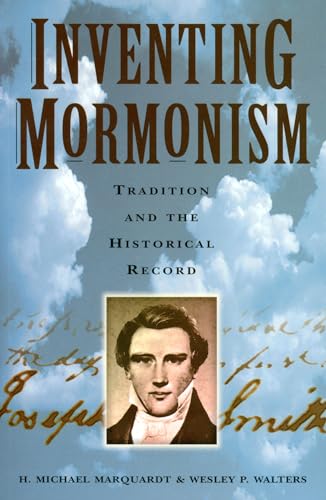 9781560851080: Inventing Mormonism: Tradition and the Historical Record