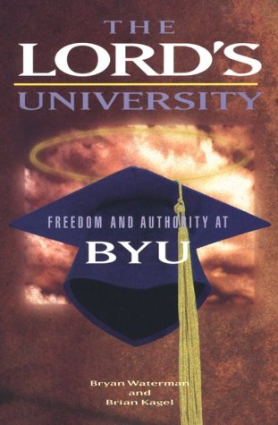 Stock image for The Lord's University: Freedom and Authority at Byu for sale by The Book Garden