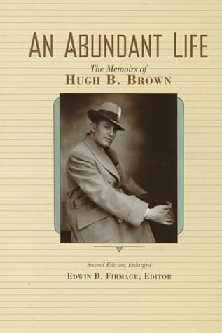 Stock image for An Abundant Life: The Memoirs of Hugh B. Brown for sale by Jenson Books Inc