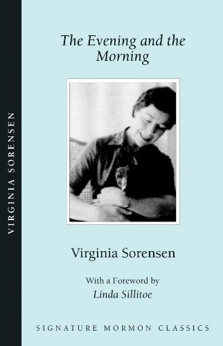 The Evening and the Morning (Signature Mormon Classics) (9781560851240) by Sorensen, Virginia