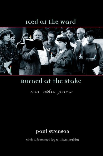 Iced at the Ward, Burned at the Stake: And Other Poems