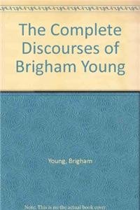 The Complete Discourses of Brigham Young (9781560852063) by Young, Brigham