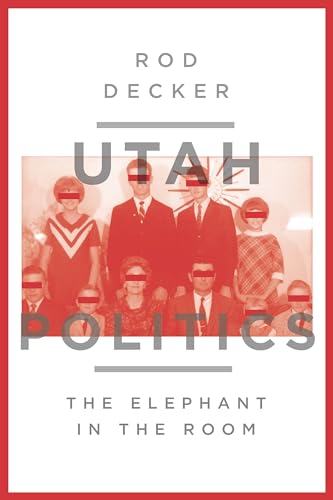 Beispielbild fr Utah Politics: The Elephant in the Room zum Verkauf von Jenson Books Inc