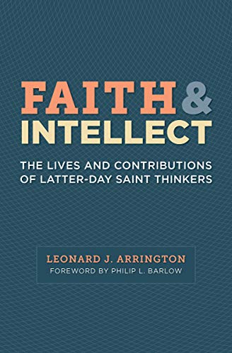 Stock image for Faith and Intellect: The Lives and Contributions of Latter-Day Saint Thinkers for sale by ThriftBooks-Atlanta