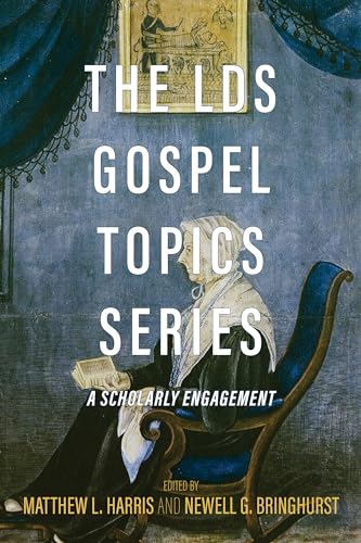Beispielbild fr The LDS Gospel Topics Series: A Scholarly Engagement zum Verkauf von Midtown Scholar Bookstore