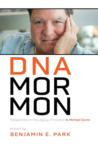 Stock image for DNA Mormon: Perspectives on the Legacy of Historian D. Michael Quinn for sale by Sugarhouse Book Works, LLC