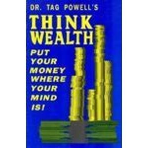 9781560870111: Think Wealth: Put Your Money Where Your Mind Is!