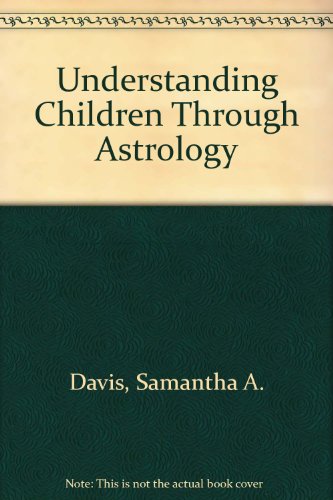 Stock image for Understanding Children Through Astrology for sale by Decluttr