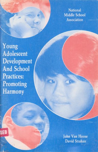 Imagen de archivo de Young Adolescent Development & School Practices: Promoting Harmony a la venta por Irish Booksellers