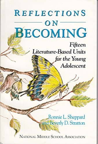 Imagen de archivo de Reflections on Becoming: 15 Literature Based Units for the Young Adolescent a la venta por The Book Cellar, LLC