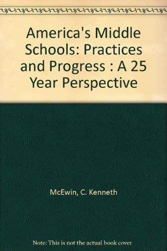 Imagen de archivo de America's Middle Schools : Practices and Progress: a 25 Year Perspective a la venta por Better World Books
