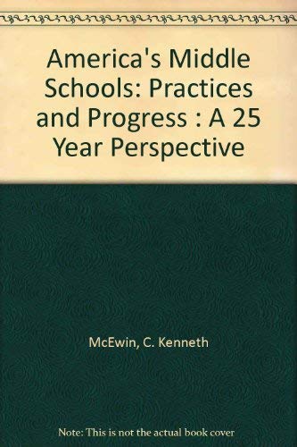 Stock image for America's Middle Schools : Practices and Progress: a 25 Year Perspective for sale by Better World Books