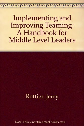 Beispielbild fr Implementing and Improving Teaming: A Handbook for Middle Level Leaders zum Verkauf von HPB-Red