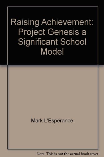 Beispielbild fr Raising Achievement: Project Genesis, a Significant School Model zum Verkauf von RiLaoghaire