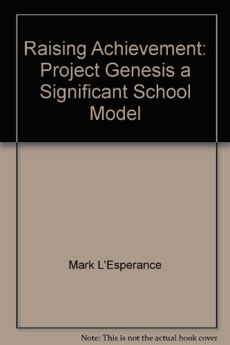 9781560901372: Raising Achievement: Project Genesis, a Significant School Model