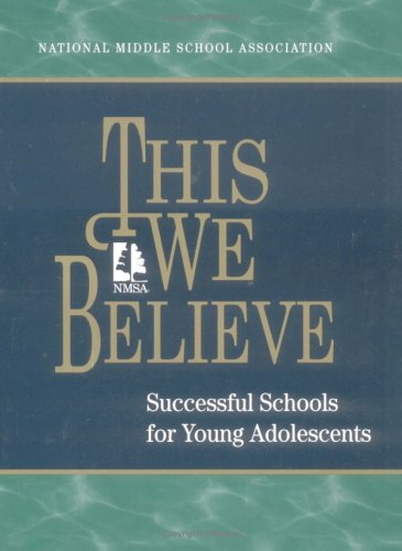 Beispielbild fr This We Believe: Successful Schools for Young Adolescents : A Position Paper of the National Middle School Association zum Verkauf von SecondSale