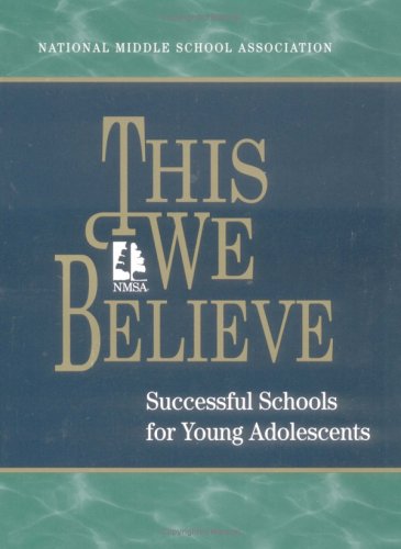 Imagen de archivo de This We Believe: Successful Schools for Young Adolescents : A Position Paper of the National Middle School Association a la venta por SecondSale