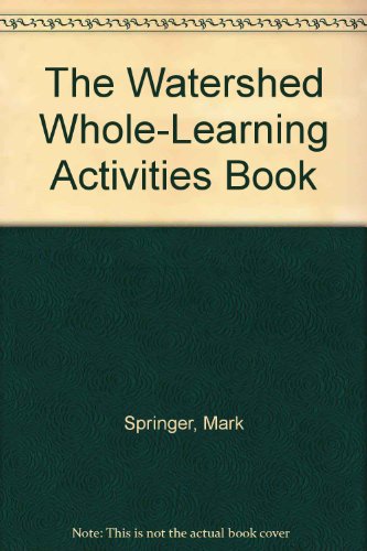 Beispielbild fr The Watershed Whole-Learning Activities Book zum Verkauf von Better World Books