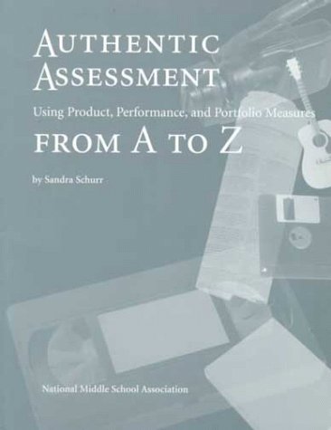 9781560901617: Authentic Assessment: Using Product, Performance, and Portfolio Measures from A to Z