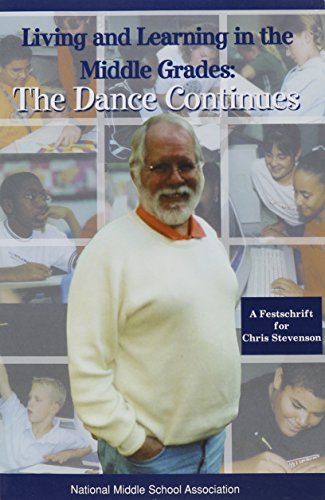 9781560901693: Living and Learning in the Middle Grades: The Dance Continues : A Festschrift for Chris Stevenson