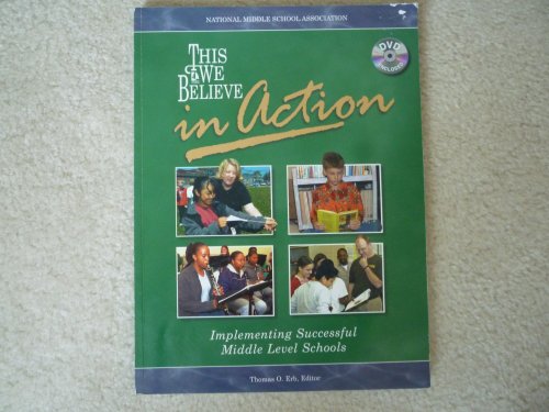 Stock image for This We Believe in Action : Implementing Successful Middle Level Schools for sale by Better World Books