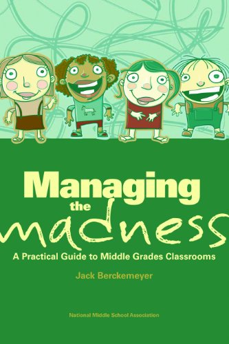 Imagen de archivo de Managing the Madness : A Practical Guide to Middle Grades Classrooms a la venta por Better World Books