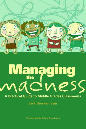 Stock image for Managing the Madness: A Practical Guide to Middle Grades Classrooms for sale by Once Upon A Time Books