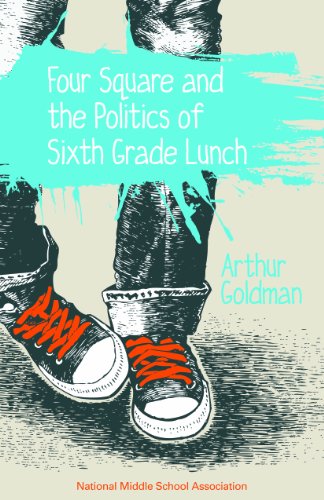 Beispielbild fr Four Square and the Politics of Sixth Grade Lunch zum Verkauf von SecondSale