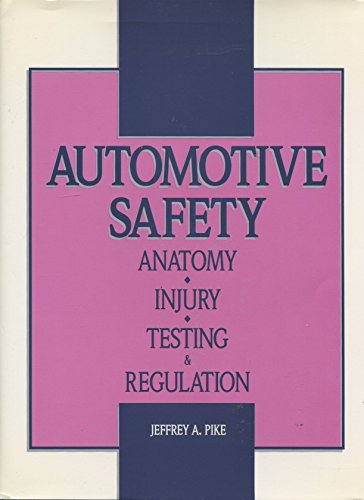 Stock image for Automotive Safety: Anatomy, Injury, Testing, and Regulation for sale by GF Books, Inc.