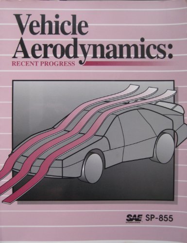 Vehicle Aerodynamics: Recent Progress (S P (Society of Automotive Engineers)) (9781560911197) by Society Of Automotive Engineers