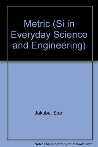 Stock image for Metric (SI in Everyday Science and Engineering) for sale by Zubal-Books, Since 1961