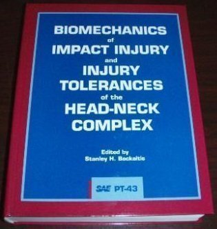 Stock image for Biomechanics of Impact Injury and Injury Tolerances of the Head-Neck Complex (Progress in Technology) for sale by HPB-Red