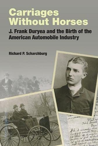 Beispielbild fr Carriages Without Horses: J. Frank Duryea and the Birth of the American Automobile Industry (Reference) zum Verkauf von Gulf Coast Books