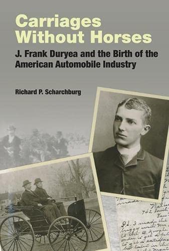 Imagen de archivo de Carriages Without Horses: J. Frank Duryea and the Birth of the American Automobile Industry (Reference) a la venta por Gulf Coast Books