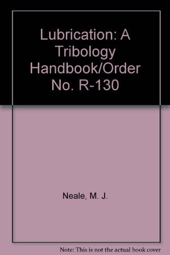 9781560913924: Lubrication: A Tribology Handbook/Order No. R-130