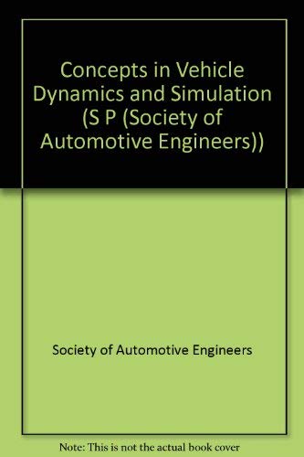 Concepts in Vehicle Dynamics and Simulation (S P (Society of Automotive Engineers)) (9781560914686) by Unknown Author