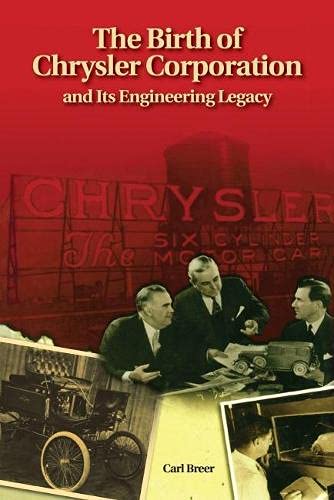 Stock image for The Birth of Chrysler Corporation and Its Engineering Legacy - w/ Dust Jacket! for sale by THIS OLD BOOK