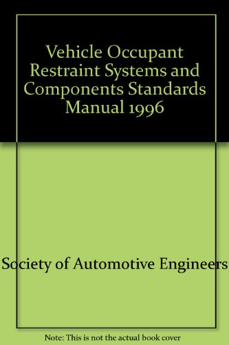 Sae Vehicle Occupant Restraint Systems and Components Standards Manual 1996 (9781560917304) by [???]