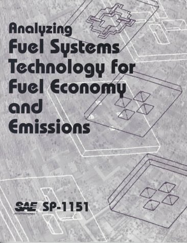 Analyzing Fuel Systems Technology for Fuel Economy and Emissions (S P (Society of Automotive Engineers)) (9781560917816) by Society Of Automotive Engineers