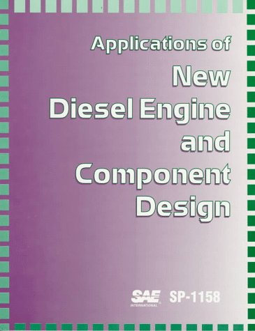 Applications of New Diesel Engine and Component Design (S P (Society of Automotive Engineers)) (9781560917885) by Society Of Automotive Engineers