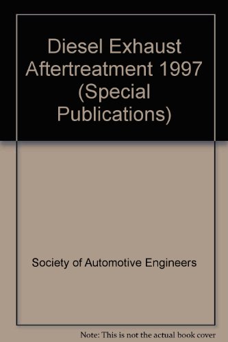 Diesel Exhaust Aftertreatment 1997 (S P (Society of Automotive Engineers)) (9781560919391) by Society Of Automotive Engineers