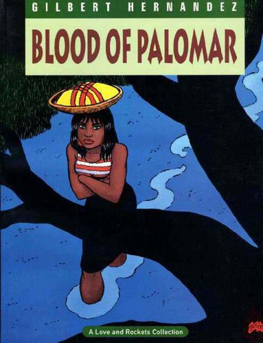 LOVE AND ROCKETS. VOLUME EIGHT OF THE COMPLETE LOVE AND ROCKETS. BLOOD OF PALOMAR.