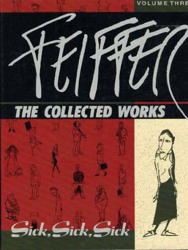 Beispielbild fr Feiffer: The Collected Works, Vol. 3: Sick, Sick, Sick zum Verkauf von HPB-Emerald