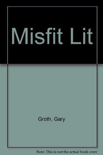 MISFIT LIT - Contemporary Comic Art - Groth, Gary (curated by)