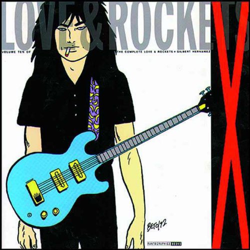 Love & Rockets Vol. 10: Love and Rockets X (9781560971023) by Gilbert Hernandez; Jaime Hernandez; Los Bros. Hernandez