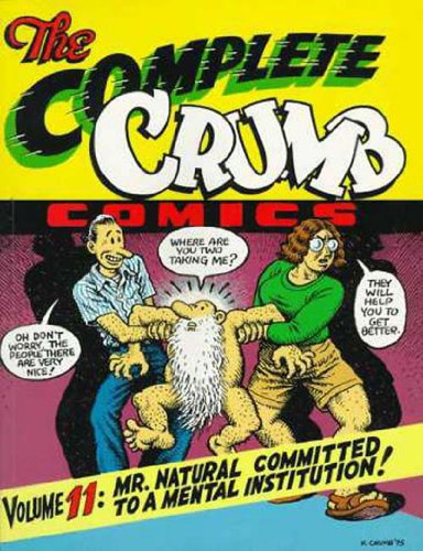 The Complete Crumb Vol. 11: Mr. Natural Committed to a Mental Institution! (9781560971733) by Robert Crumb