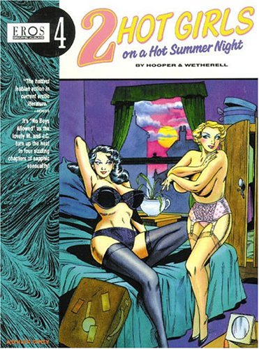 2 Hot Girls On A Hot Summer Night (EROS GN ##) (9781560972037) by Wetherell, Art