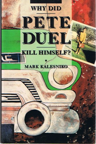 9781560972662: Why Did Pete Duel Kill Himself?